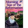 Morning Star of the Reformation door Andy Thomspon
