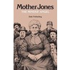 Mother Jones, The Miners' Angel by Dale Fetherling