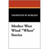 Mother West Wind "When" Stories door Thornton W. Burgess