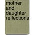 Mother and Daughter Reflections