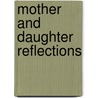 Mother and Daughter Reflections by Pat Ross
