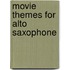 Movie Themes For Alto Saxophone
