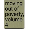 Moving Out of Poverty, Volume 4 door Onbekend