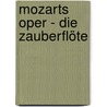 Mozarts Oper - Die Zauberflöte door Kurt Brüggemann