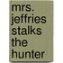 Mrs. Jeffries Stalks the Hunter