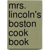 Mrs. Lincoln's Boston Cook Book door Lincoln Mary J. (Mary Johnson)
