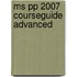 Ms Pp 2007 Courseguide Advanced