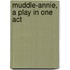Muddle-Annie, A Play In One Act