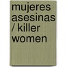 Mujeres asesinas / Killer Women door Marisa Grinstein