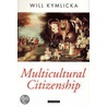 Multicult Citizenship Opt:ncs P by Will Kymlicka