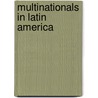 Multinationals in Latin America door Robert Grosse