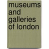Museums and Galleries of London door Malcolm Rogers