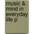 Music & Mind In Everyday Life P