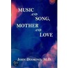 Music And Song, Mother And Love door John Diamond