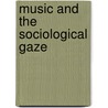 Music and the Sociological Gaze door Peter J. Martin