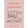 Land van Hukkemuk door R. van Lith