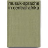 Musuk-Sprache in Central-Afrika door Anonymous Anonymous