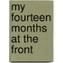 My Fourteen Months At The Front