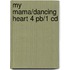 My Mama/dancing Heart 4 Pb/1 Cd