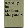 My Very First Bedtime Storybook door Lois Rock