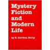 Mystery Fiction And Modern Life door R. Gordon Kelly