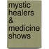 Mystic Healers & Medicine Shows