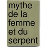 Mythe de La Femme Et Du Serpent by Charles Schoebel