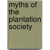 Myths Of The Plantation Society door Nathalie Dessens