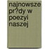 Najnowsze Pr?dy W Poezyi Naszej