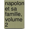 Napolon Et Sa Famille, Volume 2 door Onbekend