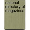 National Directory of Magazines by Patricia Hagood