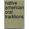 Native American Oral Traditions door Onbekend