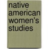 Native American Women's Studies door Stephanie A. Sellers