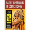 Native Americans in Comic Books door Michael A. Sheyahshe