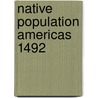 Native Population Americas 1492 by Unknown