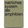Natrliches System Der Amphibien door Johann Georg Wagler
