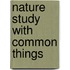 Nature Study With Common Things