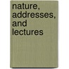 Nature, Addresses, And Lectures door Ralph Waldo Emerson