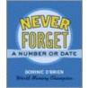 Never Forget A Number Or A Date by Dominic Obrien