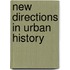 New Directions In Urban History