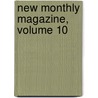 New Monthly Magazine, Volume 10 door Anonymous Anonymous