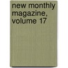 New Monthly Magazine, Volume 17 door Onbekend