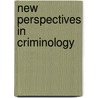 New Perspectives In Criminology by John E. Conklin