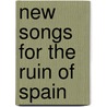 New Songs For The Ruin Of Spain by Manuel Mantero