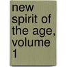 New Spirit of the Age, Volume 1 door Richard H. Horne
