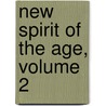 New Spirit of the Age, Volume 2 door Richard H. Horne