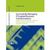Succesfully managing IT Enabled Business Transformations
