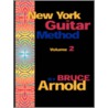 New York Guitar Method Volume 2 door Bruce E. Arnold