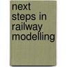 Next Steps In Railway Modelling door Chris Ellis
