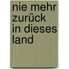 Nie mehr zurück in dieses Land by Unknown